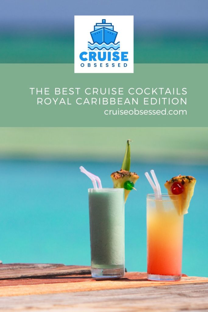 The Best Cruise Cocktails: Royal Caribbean Edition, from cruiseobsessed.com.