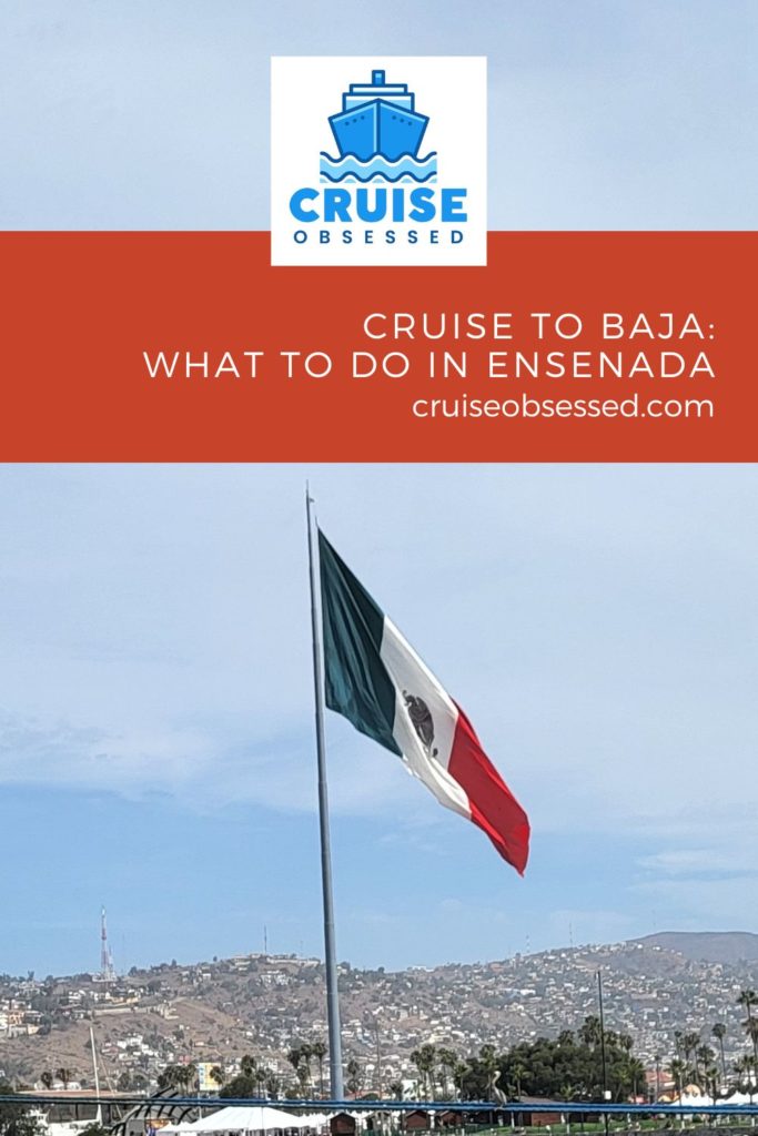 Cruise to Baja: What to do in Ensenada.