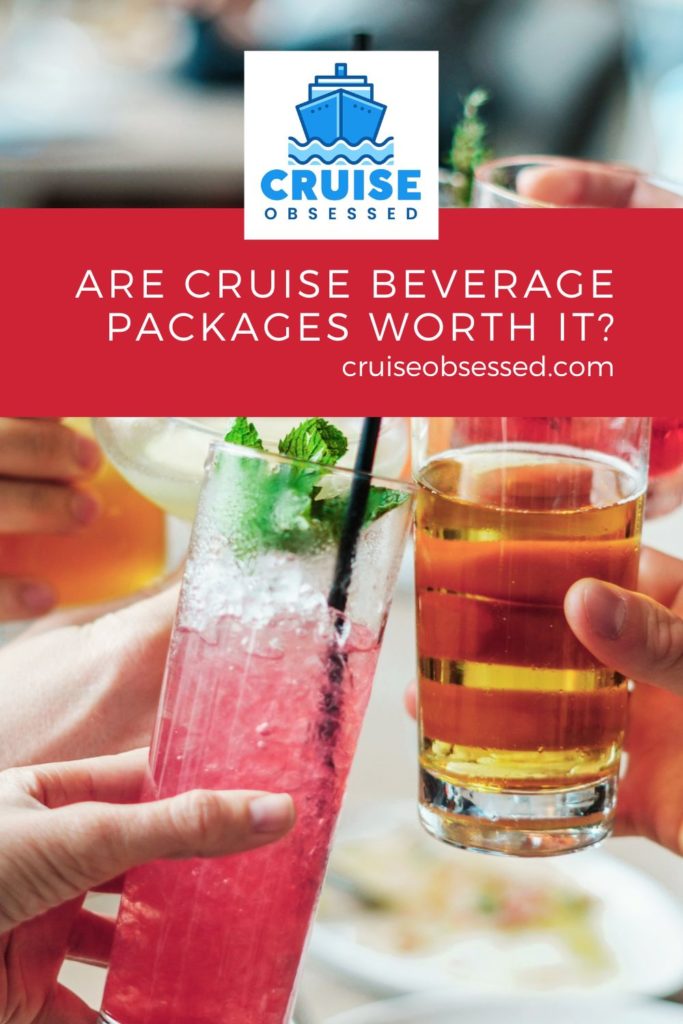 Unlimited Drinks: Are Cruise Beverage Packages Worth It? on Cruiseobsessed.com.