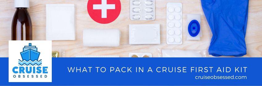 What to Pack in a Cruise First Aid Kit on cruiseobsessed.com.