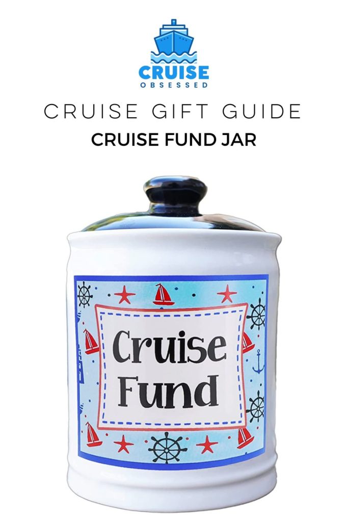Cruise Gift Guide Best Gifts for Cruise Lovers Cruise Fund Jar from cruiseobsessed.com.