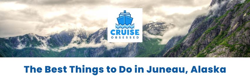 The Best Things to do in Juneau Alaska on a Cruise on cruiseobsessed.com.